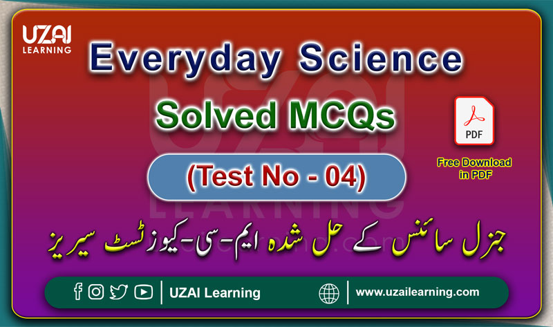 Everyday Science MCQs (Test No-04) For All Tests Preparation